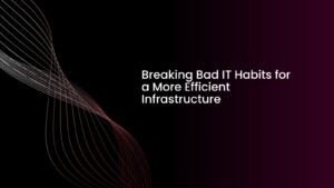 Abandonando Maus Hábitos de TI